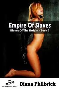 House Of Dasein Empire Slaves By Diana Philbrick 2015 Historical Bondage/Bdsm Male Dom - M/F - Ebook