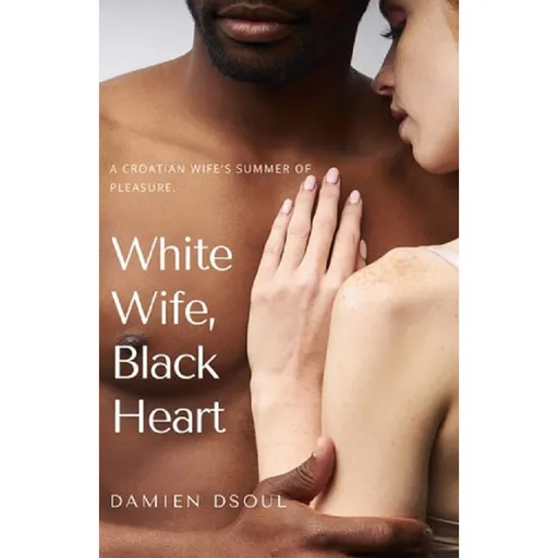 House Of Dasein White Wife Black Heart By Damien Dsoul 2020 Interracial Erotica Menage/Group - Paper Back