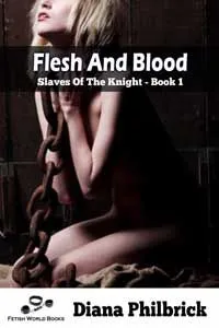 House Of Dasein Flesh And Blood By Diana Philbrick 2015 Historical Bondage/Bdsm Sado-Masochism (Sm) - Ebook