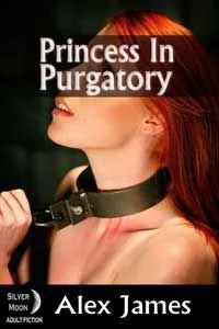 House Of Dasein Princess In Purgatory By Alex James 2015 Erotic Domination - M/F F/F - Ebook