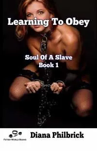 House Of Dasein Learning To Obey By Diana Philbrick 2016 Bondage/Bdsm Thrillers Male Dom - M/F - Ebook