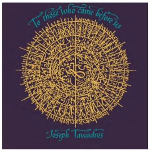 To Those Who Came Before Us - Tawadros, Joseph Cd Album