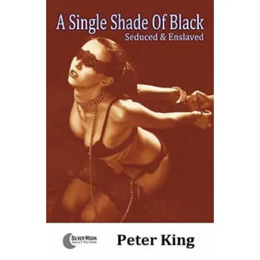 House Of Dasein A Single Shade Black By Peter King 2017 Sex Slavery / Training Erotic Domination - M/F - Paper Back